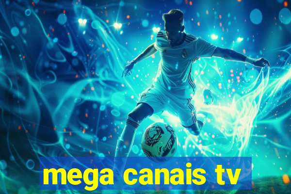 mega canais tv